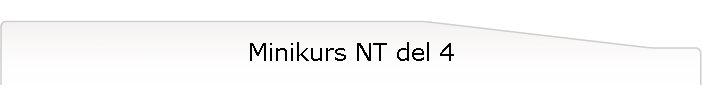 Minikurs NT del 4
